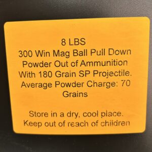 300 Win Mag Pull Down Powder Pulled out of Ammunition with 180 Grain SP Projectiles. 8 LBS