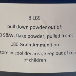 40 S&W Pull Down Powder of out 180 Grain Ammunition. 8 LBS.